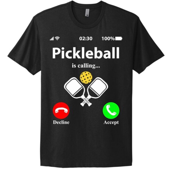 Pickleball Is Calling T-Shirt - Image 6